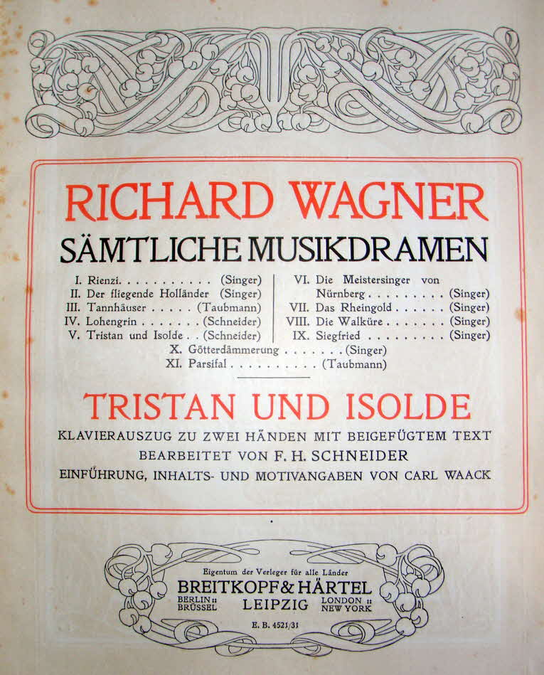 Richard Wagner (1813-1883)  Tristan und Isolde   Libretto September 1857   Musik August 1859   Erstauffhrung 10.Juni 1865 Mnchen - 39 € mtl./K 350 €
