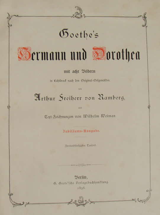 Goethe - Hermann und Dorothea - mit acht Lichtdrucken und Textzeichnungen - Goldschnitt - verlegt bei Grotesche Verlagsbuchhandlung Berlin 1896 - 38 x 28 x 2 cm - 67 S.. -  59 € mtl./K 450 €